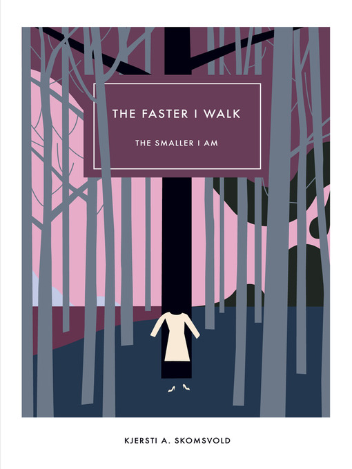 Title details for The Faster I Walk, the Smaller I Am by Kjersti A. Skomsvold - Available